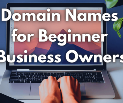 Domain Names for Beginner Business Owners